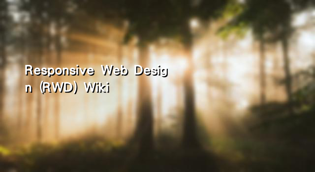 Responsive Web Design (RWD) Wiki
